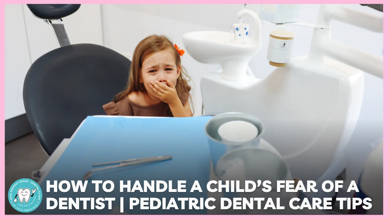 How to Handle a Child’s Fear of a Dentist – Pediatric Dental Care